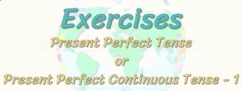 Exercises / Present Perfect Tense or Present Perfect Continuous Tense – 1 75.  Ders