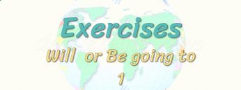 Exercises / Will Or Be Going To – 1 94. Ders