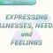 EXPRESSING ILLNESSES, NEEDS AND FEELINGS