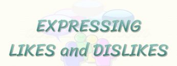 EXPRESSING LIKES AND DISLIKES