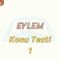 EYLEM / KONU TESTİ – 1