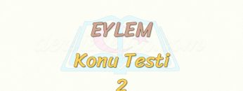 EYLEM / KONU TESTİ – 2