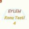 EYLEM / KONU TESTİ – 4