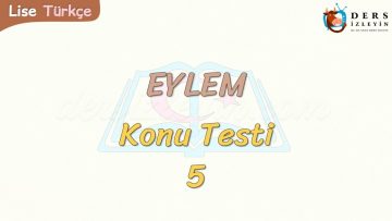 EYLEM / KONU TESTİ – 5