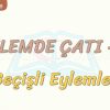 EYLEMDE ÇATI – 5 / GEÇİŞLİ EYLEMLER