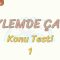 EYLEMDE ÇATI / KONU TESTİ – 1