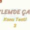 EYLEMDE ÇATI / KONU TESTİ – 2