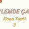 EYLEMDE ÇATI / KONU TESTİ – 3