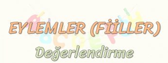 EYLEMLER / DEĞERLENDİRME