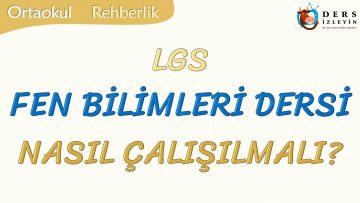 FEN BİLİMLERİ DERSİ NASIL ÇALIŞILMALI-LGS