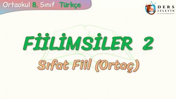 FİİLİMSİLER – 2 / SIFAT FİİL