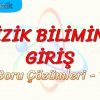 FİZİK BİLİMİNE GİRİŞ / SORU ÇÖZÜMLERİ – 1