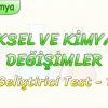 FİZİKSEL VE KİMYASAL DEĞİŞİMLER / GELİŞTİRİCİ TEST – 1