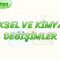 FİZİKSEL VE KİMYASAL DEĞİŞİMLER