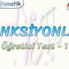 FONKSİYONLAR / ÖĞRETİCİ TEST – 1