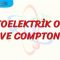 FOTOELEKTRİK OLAY VE COMPTON
