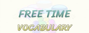 FREE TIME / VOCABULARY