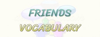 FRIENDS / VOCABULARY