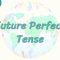 Future Perfect Tense 91. Ders