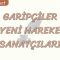 GARİP AKIMI (1. YENİ HAREKETİ) SANATÇILARI