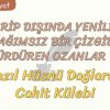 GARİP DIŞINDA YENİLİĞİ BAĞIMSIZ BİR ÇİZGİDE SÜRDÜREN OZANLAR – 1