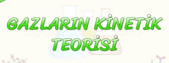 GAZLARIN KİNETİK TEORİSİ