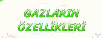 GAZLARIN ÖZELLİKLERİ