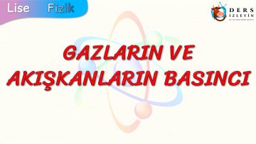 GAZLARIN VE AKIŞKANLARIN BASINCI