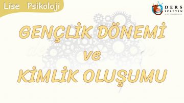GENÇLİK DÖNEMİ VE KİMLİK OLUŞUMU