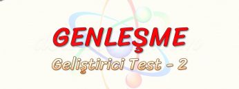 GENLEŞME  / GELİŞTİRİCİ TEST – 2