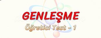 GENLEŞME / ÖĞRETİCİ TEST – 1