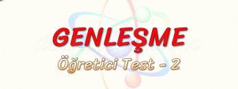 GENLEŞME / ÖĞRETİCİ TEST – 2