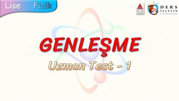 GENLEŞME / UZMAN TEST – 1
