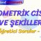 GEOEMETRİK CİSİM VE ŞEKİLLER / ÖĞRETİCİ SORULAR  – 1