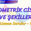GEOEMETRİK CİSİM VE ŞEKİLLER / UZMAN SORULAR  – 1