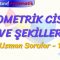 GEOEMETRİK CİSİM VE ŞEKİLLER / UZMAN SORULAR  – 1
