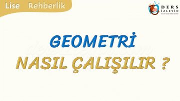 GEOMETRİ NASIL ÇALIŞILIR