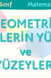 GEOMETRİK CİSİMLERİN YÜZLERİ VE YÜZEYLERİ