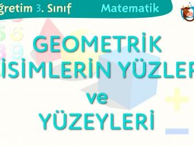 GEOMETRİK CİSİMLERİN YÜZLERİ VE YÜZEYLERİ