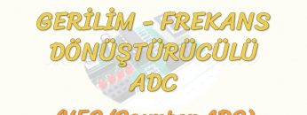 GERİLİM – FREKANS DÖNÜŞTÜRÜCÜLÜ ADC