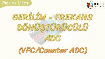 GERİLİM – FREKANS DÖNÜŞTÜRÜCÜLÜ ADC
