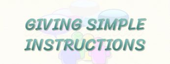 GIVING SIMPLE INSTRUCTIONS