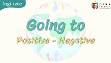 Going to / positive – negative 79. Ders