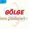 GÖLGE / SORU ÇÖZÜMLERİ – 1