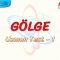 GÖLGE / UZMAN TEST – 1