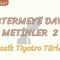 GÖSTERMEYE DAYALI METİNLER – 2 / KLASİK TİYATRO TÜRLERİ