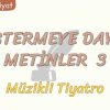 GÖSTERMEYE DAYALI METİNLER – 3 / MÜZİKLİ TİYATRO