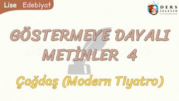 GÖSTERMEYE DAYALI METİNLER – 4 / MODERN TİYATRO