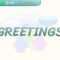 GREETINGS