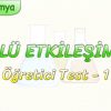 GÜÇLÜ ETKİLEŞİMLER / ÖĞRETİCİ TEST – 1